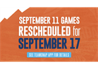 Sept. 11 Games Rescheduled!